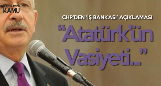 CHP'den 'İş Bankası Hissesi' Açıklaması: O Para TDK ve Türk Tarih Kurumuna Gidiyor