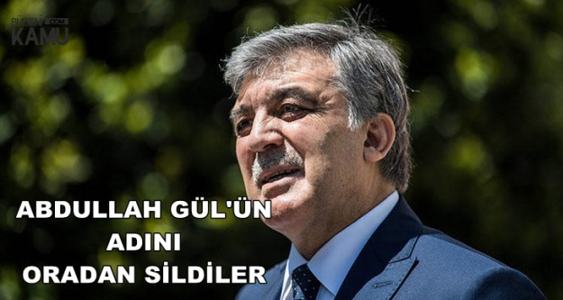 Abdullah Gül'ün Adı Oradan Silindi