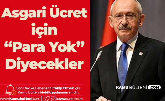 CHP Genel Başkanı Kılıçdaroğlu: Asgari Ücret için Para Yok Diyecekler! Sendika Başkanları Umarız Buna İnanmaz