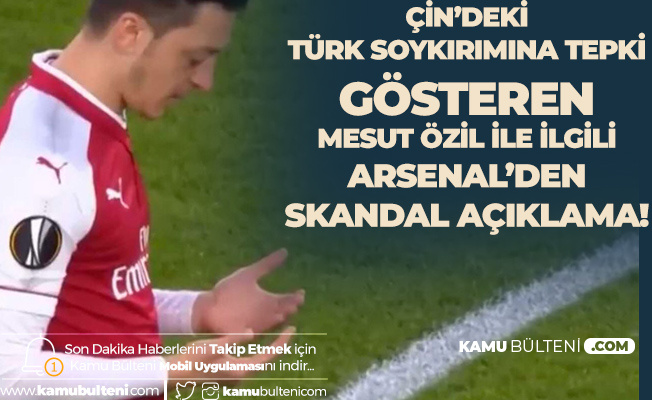 Mesut Özil'den Doğu Türkistan'daki Çin Zulmüne Tepki Gelmişti! Arsenal'den Skandal Açıklama