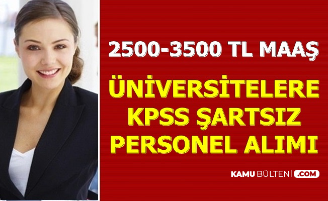 KPSS Şartı Yok: Üniversitelere İŞKUR'dan Personel Alımı 2500-3500 TL Maaş