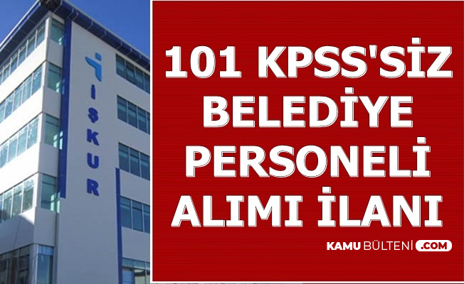 12 İlde Belediyelere KPSS Şartsız 3 Bin TL Maaşla Personel Alımı