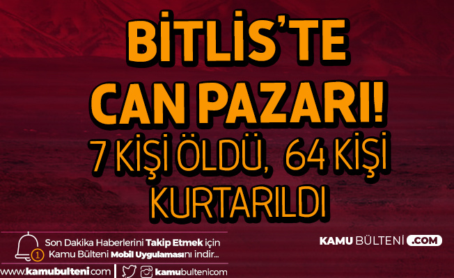 Bitlis'te Can Pazarı: 7 Ölü 64 Kişi Kurtarıldı