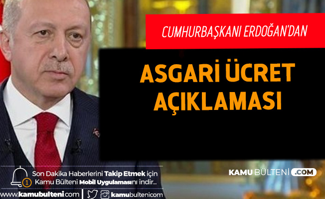 Cumhurbaşkanı Erdoğan'dan Son Dakika Asgari Ücret Açıklaması