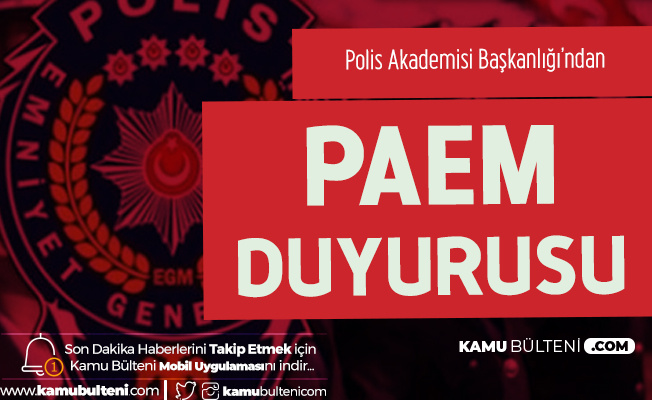 Polis Akademisi Başkanlığı'ndan PAEM Duyurusu! Tarih Netleşti