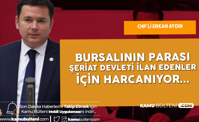 Erkan Aydın : Bursa Büyükşehir Belediyesinin Parası Şeriat Devleti İlan Edilen Kongrelere Harcanıyor
