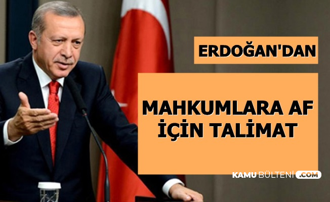 Son Dakika Haberi: Erdoğan'dan Mahkumlara Af İçin Kritik Talimat