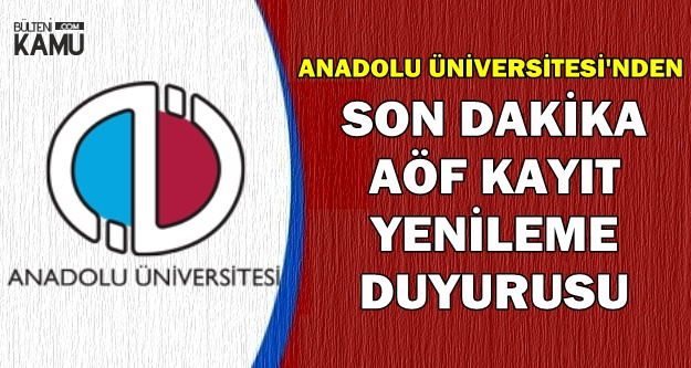 Anadolu Üniversitesi'nden AÖF Kayıt Yenileme Duyurusu Geldi