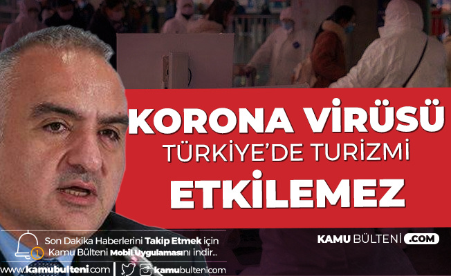 Turizm Bakanı Ersoy'dan Korona Virüsü Hakkında Açıklama!