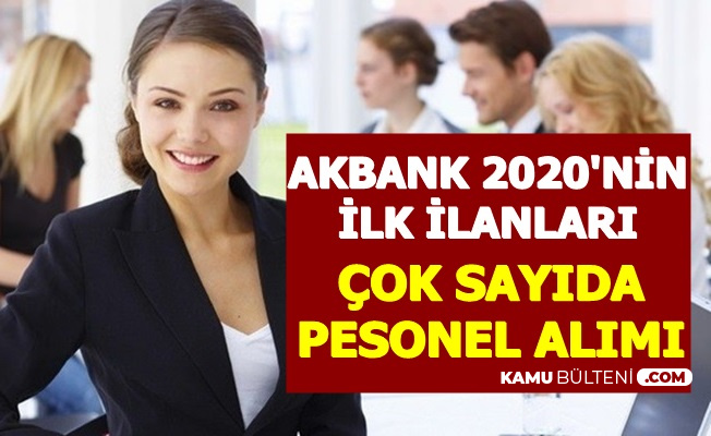 Akbank 2020 İş İlanları Yayımlandı: 3-4 Bin TL Maaşla Çok Sayıda Banka Personeli Alımı