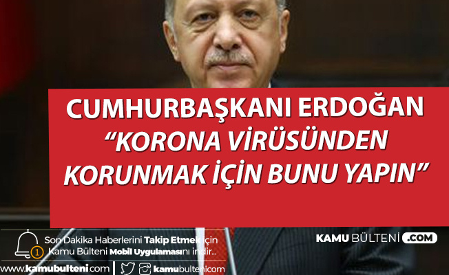 Son Dakika! Cumhurbaşkanı Erdoğan'dan Koronavirüsü Açıklaması: Korunmak için...