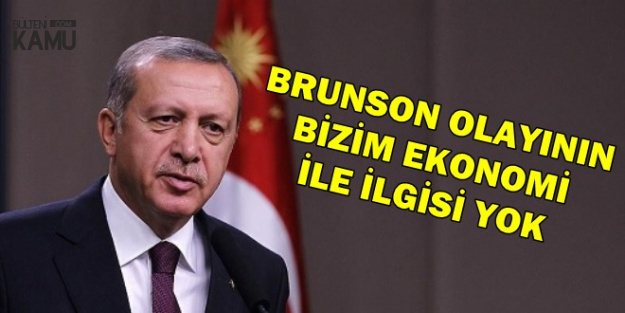 Erdoğan'dan Son Dakika Brunson Açıklaması
