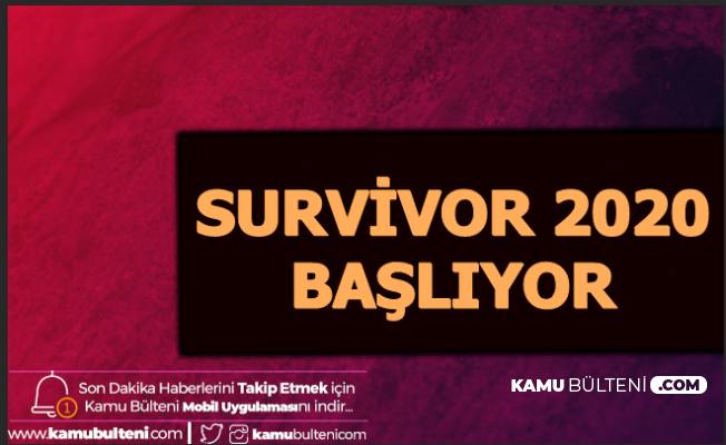 Yayın Akışına Eklendi: Survivor 2020 Başlıyor (Ünlüler ve Gönüllüler Takımı Oyuncuları Kim?)