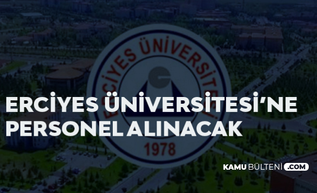 Erciyes Üniversitesi Sözleşmeli Personel Alımı Başvuruları Sürüyor