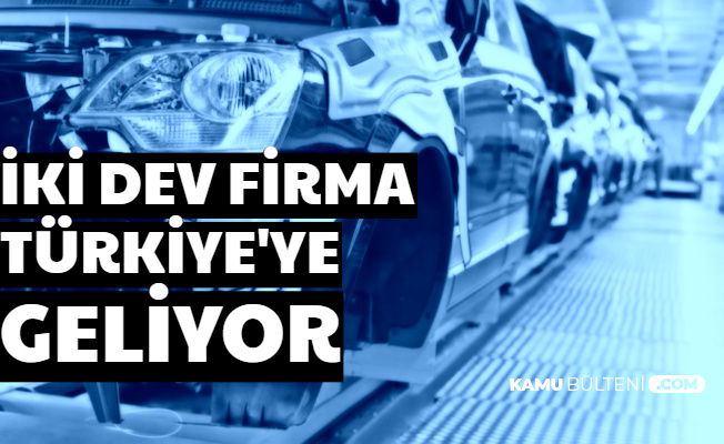 Korona Virüsü Sonrası İki Otomotiv Devi Türkiye'ye Geliyor