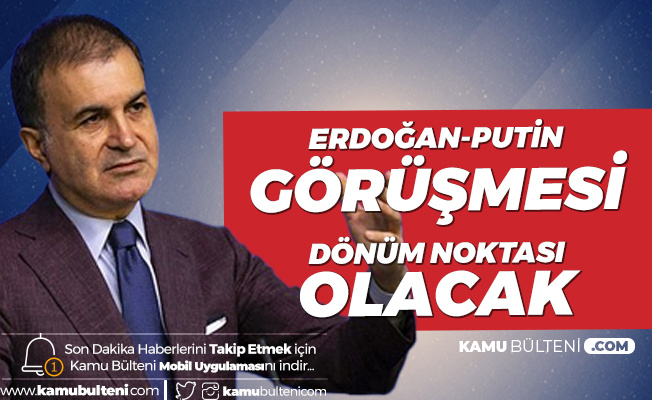 AK Partili Ömer Çelik: Dönüm Noktası Olacak