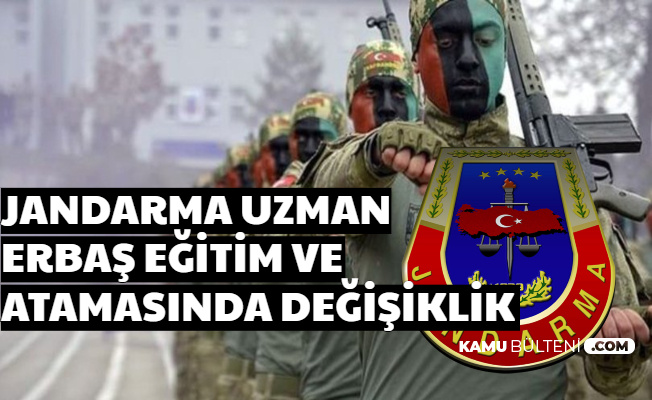 Jandarma Asayiş ve Komando Uzman Erbaş Temin ve Atama Sürecinde Değişiklik 2020