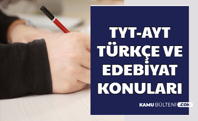 2020 TYT ve AYT Türkçe Edebiyat Konuları Açıklandı-İşte Soru Çıkacak Üniteler