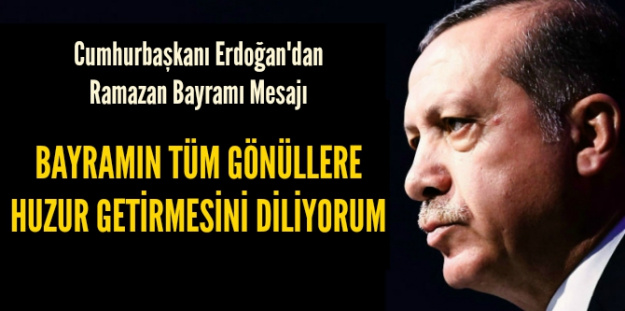 Cumhurbaşkanı Erdoğan Ramazan Bayramı mesajı yayımladı