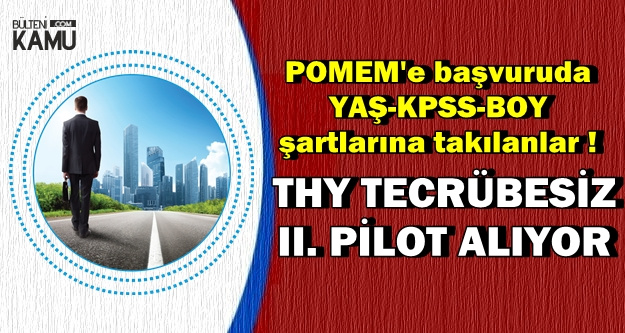 KPSS-Yaş-Boy Nedeniyle Polis Olamayanlar Buraya: THY Tecrübesiz Pilot Alıyor