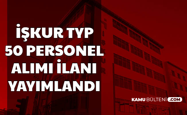 İŞKUR'da TYP Personel Alımı İlanı Yayımlandı-İşte Başvurusu