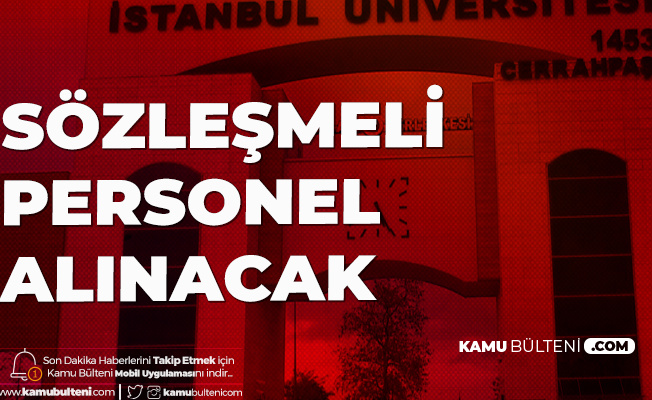 İstanbul Üniversitesi Cerrahpaşa'ya Sözleşmeli Personel Alımı Gerçekleştirilecek