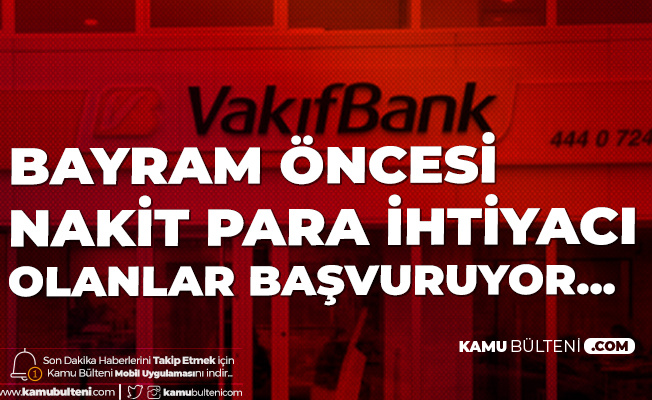 Vakıfbank'tan Ramazan Bayramı Öncesi Nakit İhtiyacı Olanlar için Bayram Kredisi Kampanyası