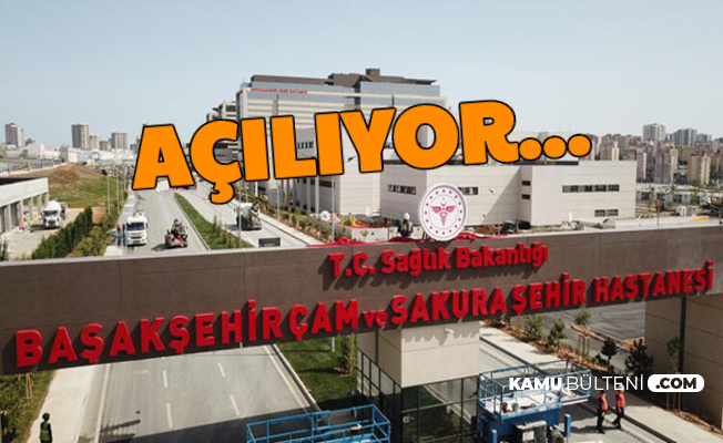 Başakşehir Çam ve Sakura Şehir Hastanesi Açılıyor: Erdoğan Açıklama Yapıyor