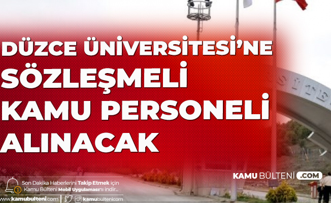 Düzce Üniversitesi Sözleşmeli Personel Alımı Başvuruları için Son Günlere Girildi