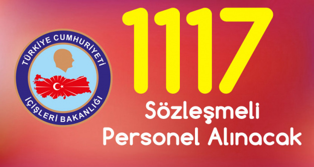 İçişleri Bakanlığı Personel Alımı Başvuruları Başlıyor (1117 Sözleşmeli Personel Alımı)