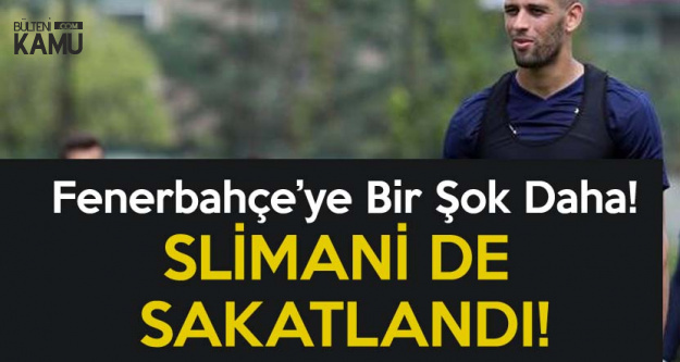Fenerbahçe'ye Bir Şok Daha ! Slimani de Sakatlandı