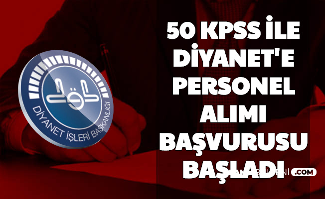 Başvuru Başladı: Diyanet'e 50 KPSS ile Kamu Personeli Alımı