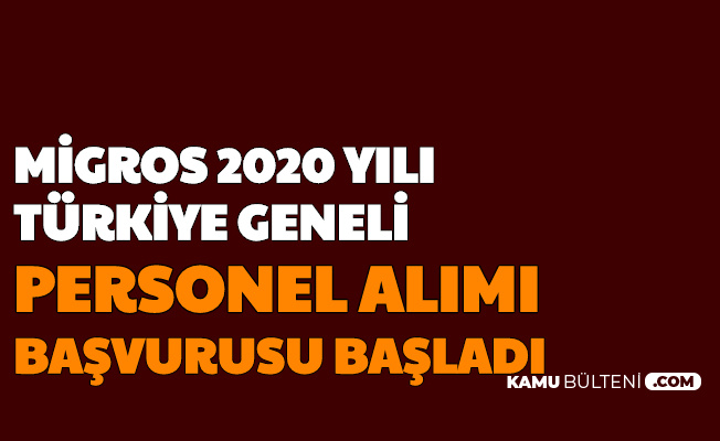 Migros 2020 Yılı Türkiye Geneli Personel Alımı İlanları Yayımlandı-İşte İş Başvuru Formu Sayfası