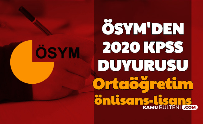 ÖSYM'den Ortaöğretim, Ön Lisans ve Lisans KPSS Duyurusu 2020