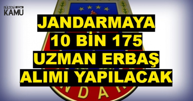 Jandarma'ya 2018'de 10 Bin 175 Asayiş Uzman Erbaş Alımı Yapılacak