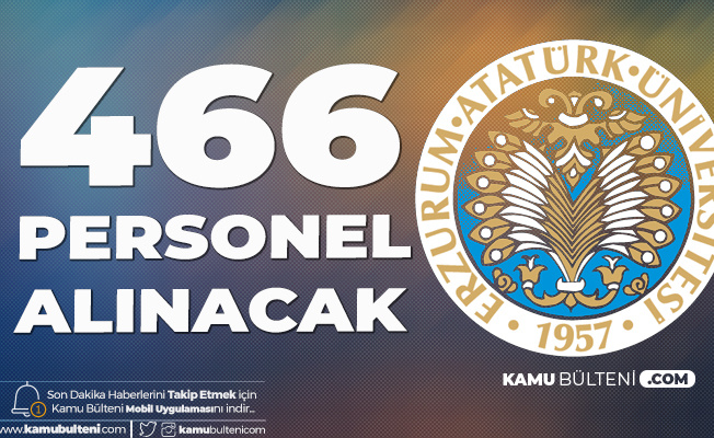 466 Sözleşmeli Kamu Personeli Alımı için Atatürk Üniversitesi'ne Başvurular Sürüyor