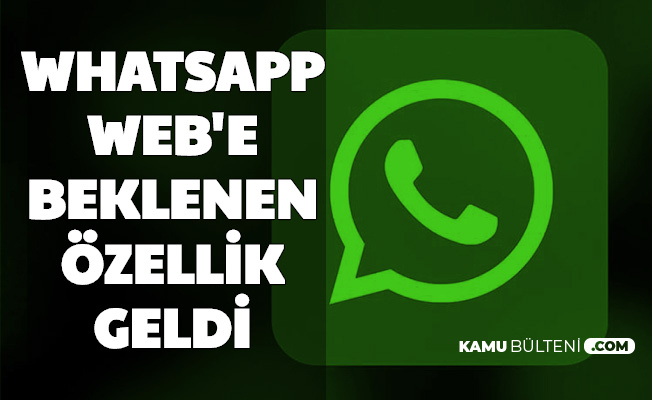 WhatsApp Web'e Beklenen Özellik Geldi: Karanlık Mod Nasıl Yapılır?