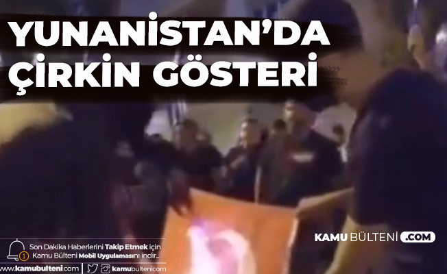 Yunanistan'da Çirkin Gösteri! Türk Bayrağı Yakıp Slogan Attılar