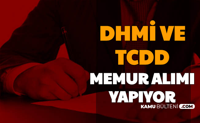 TCDD ve DHMİ En Az Ortaöğretim Mezunu Kamu Personeli Alımı Yapıyor-KPSS Puan Sınırı Yok