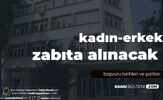 Aksaray Belediyesi Zabıta Memuru Alımı Başvuru Genel ve Özel Şartları Netleşti