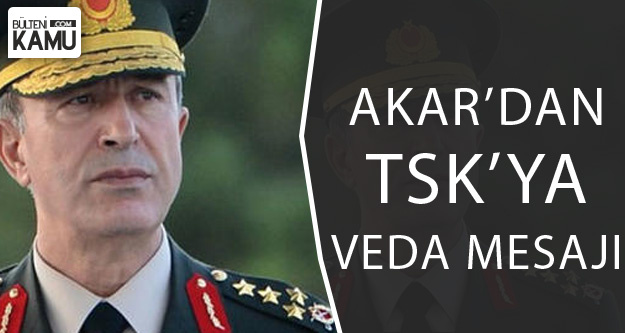 Milli Savunma Bakanı Akar'dan TSK'ya Veda Mesajı