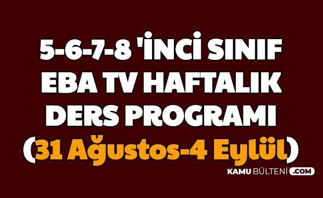 EBA Tv 5, 6, 7, 8. Sınıf Ders Programı Açıklandı (31 Ağustos, 1, 2, 3, 4 Eylül Ortaokul Ders Saatleri)