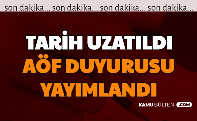 Anadolu Üniversitesi'nden AÖF Duyurusu Geldi: Tarih Uzatıldı