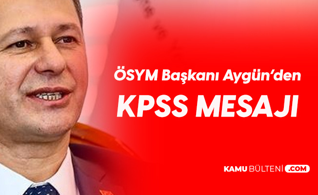 ÖSYM Başkanı'ndan KPSS Paylaşımı: Emeği Geçen Herkese Teşekkür Ederim! (KPSS Sınav Soruları, Cevapları ve Sonuçları için Bekleyiş Başladı)