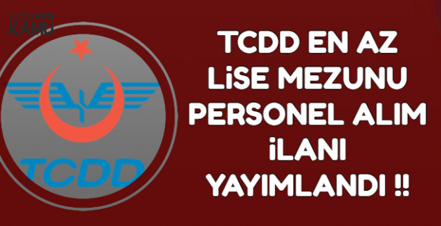 TCDD Personel Alımı İlanı Yayımlandı-Başvurular İŞKUR'dan