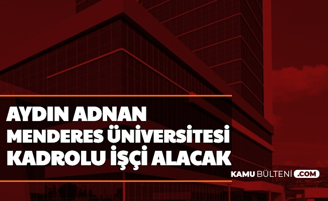 Aydın Adnan Menderes Üniversitesi Sürekli İşçi Alımı Yapacak