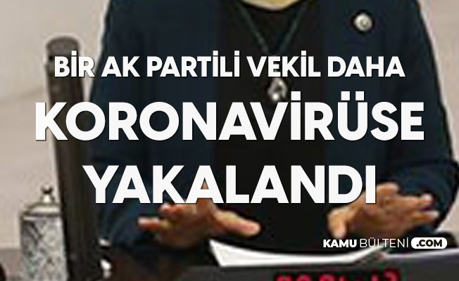 AK Parti Bursa Milletvekili Koronavirüse Yakalandı