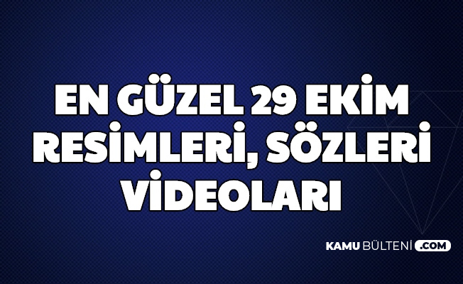 En Güzel 29 Eklm Cumhuriyet Bayramı Mesajları, Resimleri, Sözleri ve Videoları