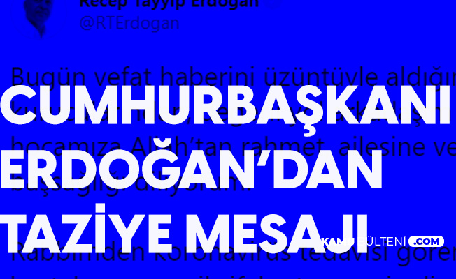 Cumhurbaşkanı Erdoğan'dan 'Burhan Kuzu' için Taziye Mesajı
