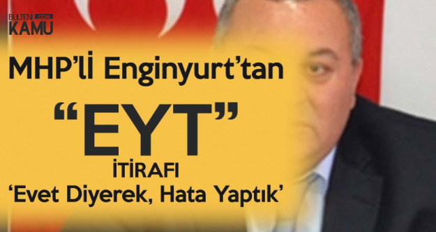 MHP'den 'EYT' Önerisi Konusunda Flaş Açıklama : Evet Demekle Yanlış Yaptık